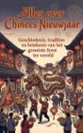 Alles over Chinees Nieuwjaar - Geschiedenis, tradities en betekenis van het grootste feest ter wereld