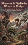 Alles over de Mythische Wezens en Draken - Een fascinerende reis door legenden, mythen en drakenverhalen