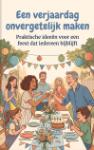 Een verjaardag onvergetelijk maken - Praktische ideeën voor een feest dat iedereen bijblijft