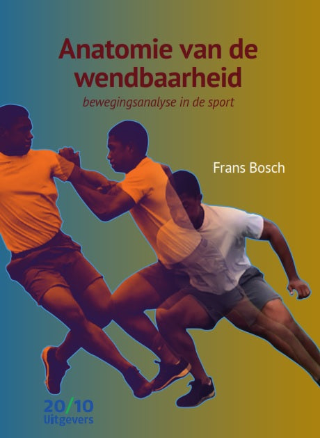 Anatomie van de wendbaarheid - Bewegingsanalyse in de sport