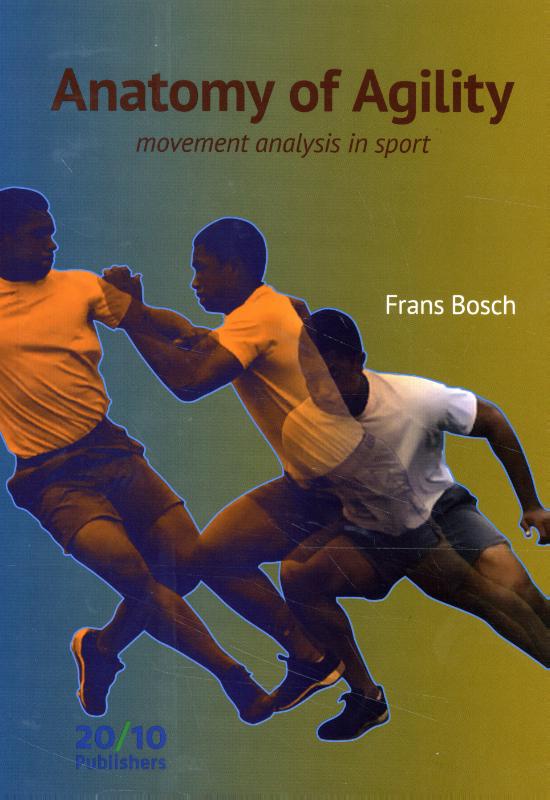 Anatomy of Agility - Movement analysis in sport