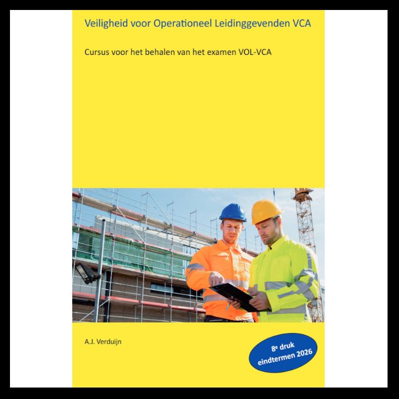 Veiligheid voor Operationeel Leidinggevenden VCA - Cursus voor het behalen van het examen VOL-VCA