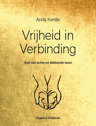 Vrijheid in verbinding - Naar een lichter en liefdevoller leven
