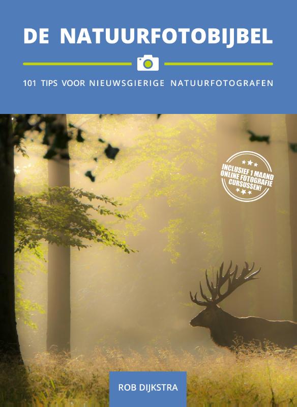 De Natuurfotobijbel - 101 Tips voor nieuwsgierige natuurfotografen