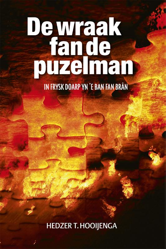 De wraak fan de puzelman - In Frysk doarp yn 'e ban fan brân