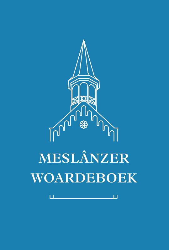 Meslânzer Woardeboek - Woordenboek van het dialect van Midsland (Terschelling)