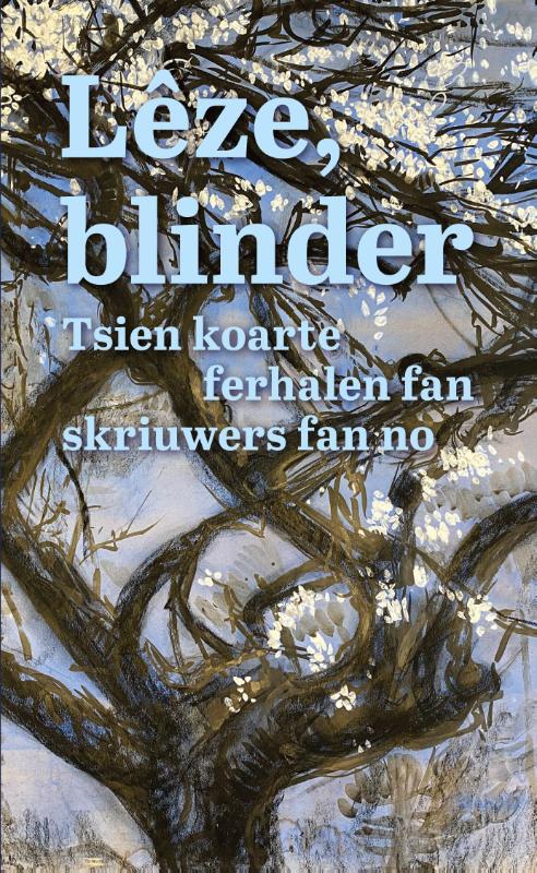 Lêze, blinder - Tsien koarte ferhalen fan skriuwers fan no
