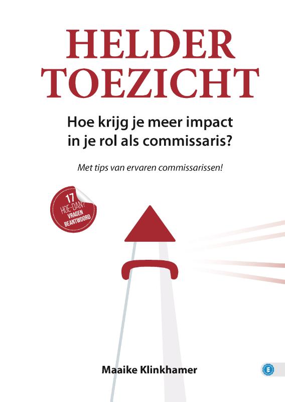 Helder toezicht - Hoe krijg je meer impact in je rol als commissaris?
