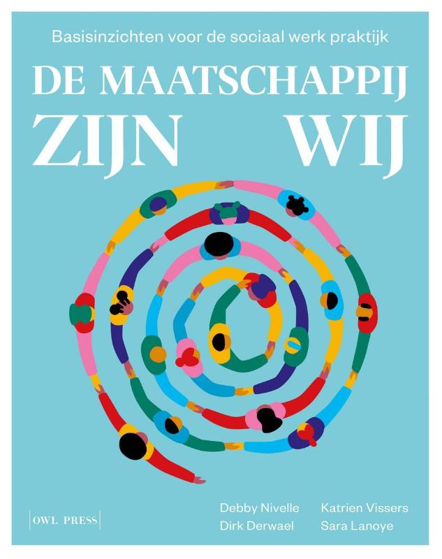 De maatschappij zijn wij - Basisinzichten voor de sociaal werk praktijk