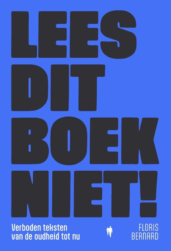 Lees dit boek niet! - Verboden teksten van de oudheid tot nu
