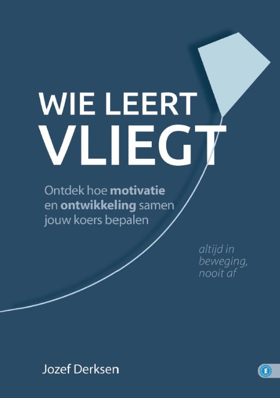 Wie leert, vliegt - Ontdek hoe motivatie en ontwikkeling samen jouw koers bepalen