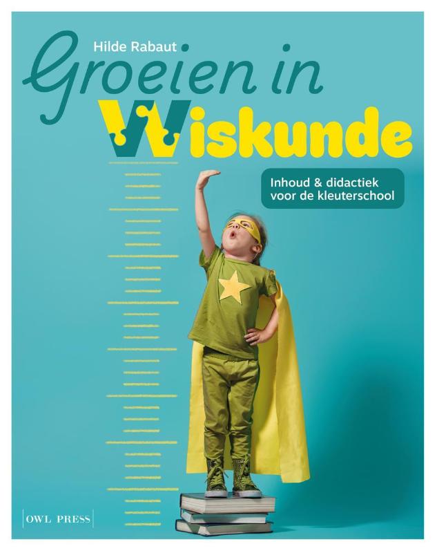 Groeien in wiskunde - Inhoud & didactiek voor de kleuterschool