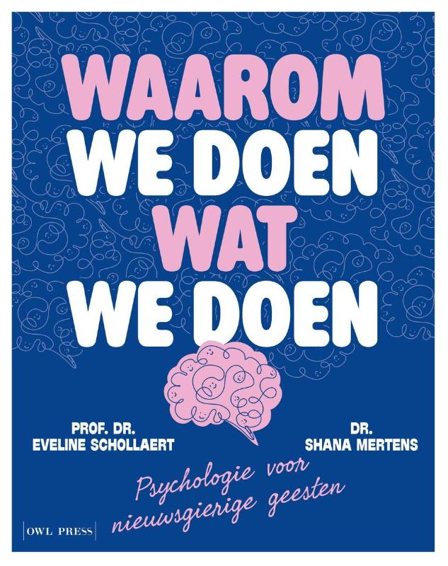 Waarom we doen wat we doen - Psychologie voor nieuwsgierige geesten