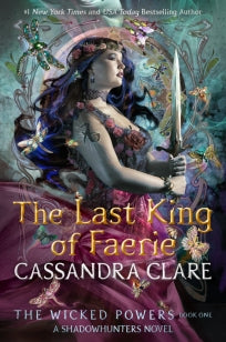 The Last King of Faerie: A Shadowhunters Novel