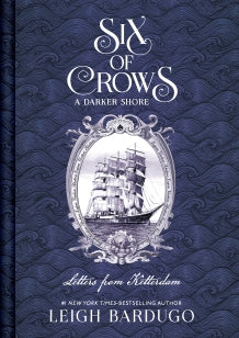 Six of Crows - A Darker Shore, Letters from Ketterdam