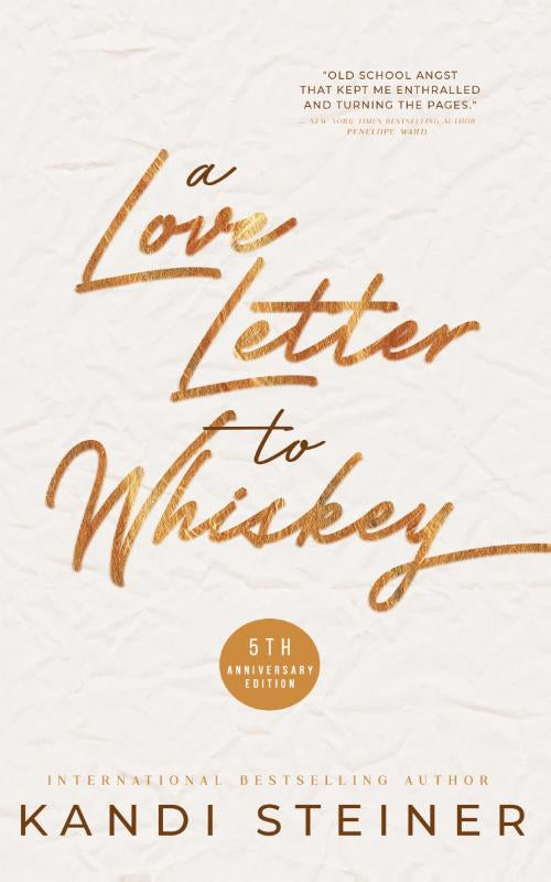 A Love Letter to Whiskey – Kandi Steiner – ISBN 9798985159608