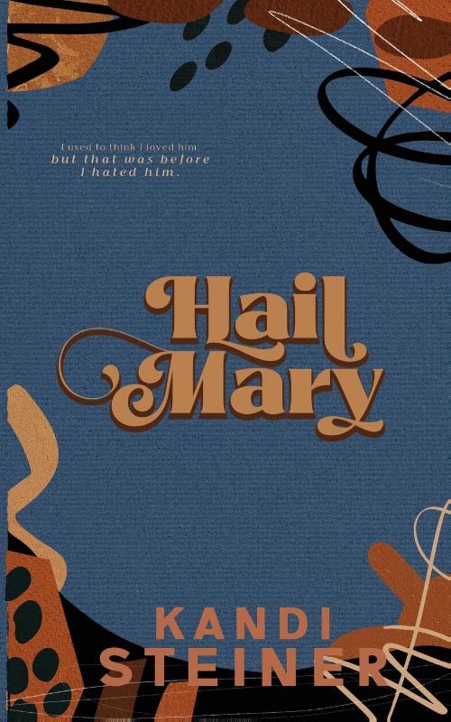 Boekomslag Hail Mary van Kandi Steiner – ISBN 9798986558776