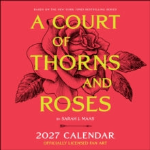 A Court of Thorns and Roses - Officially Licensed Fan Art 2027 Wall Calendar