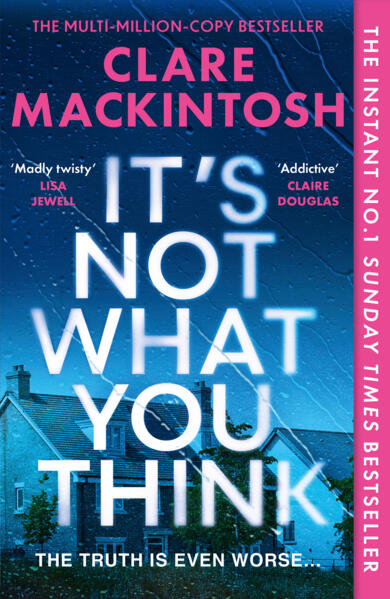 It’s Not What You Think - Clare Mackintosh