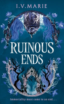 Ruinous Ends - I.V. Marie