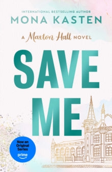 Save Me: A Maxton Hall novel - Mona Kasten