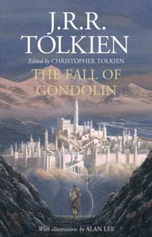 The Fall of Gondolin - J.R.R. Tolkien
