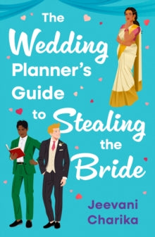 The Wedding Planner’s Guide to Stealing the Bride - Jeevani Charika