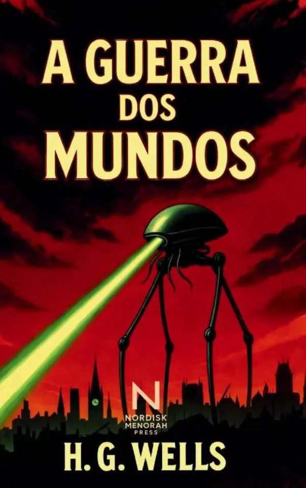 A Guerra dos Mundos - Um romance visionário sobre invasão, sobrevivência e o colapso da civilização