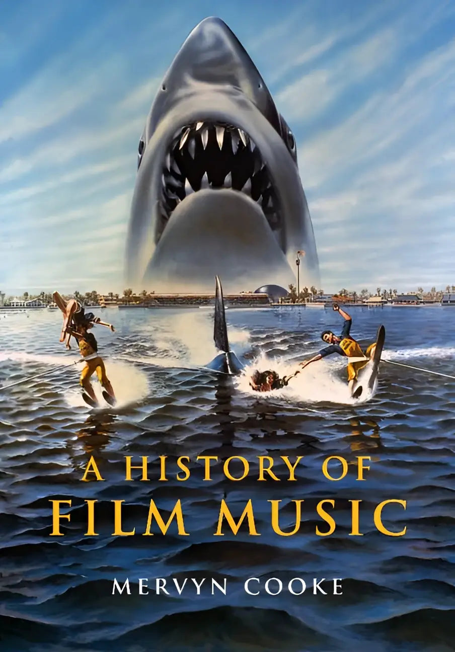 De cover van a history of film music toont een grote grijze haai met scherpe tanden boven waterskiërs in geel en blauw