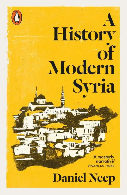 Gele hardcover boek a history of modern syria van daniel neep met zwart-witte illustratie van syrisch stadzicht