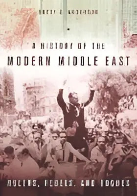 Een sepia-tonen historische boekomslag van a history of the modern middle east door peter k in de producttitel rulers rebels and rogues