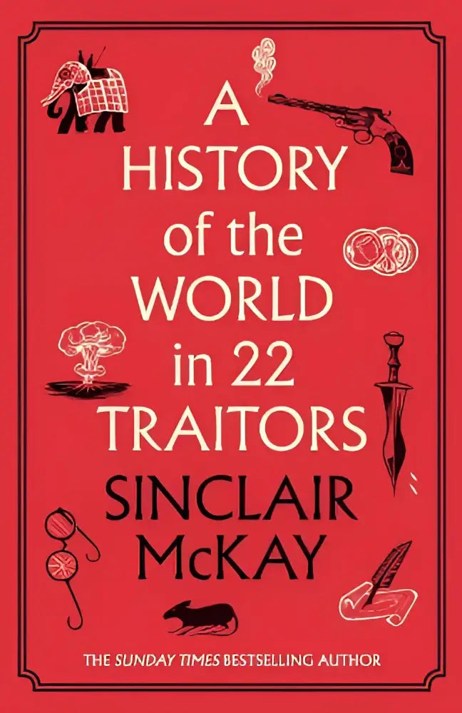 Rode boekcover van a history of the world in 22 traitors door sinclair mckay met zwarte lijntekeningen van historische symbolen gericht op persoonlijke verhalen van de wereld