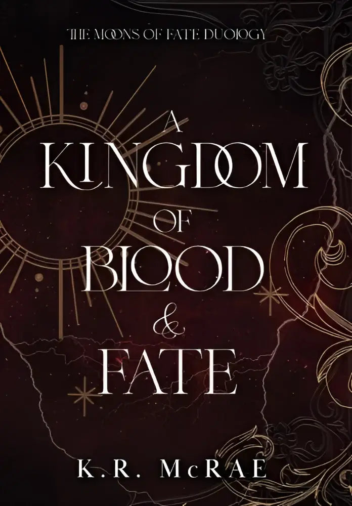 Boekcover van het boek a kingdom of blood and fate door k.r. met thema blood and fate en een donkere achtergrond