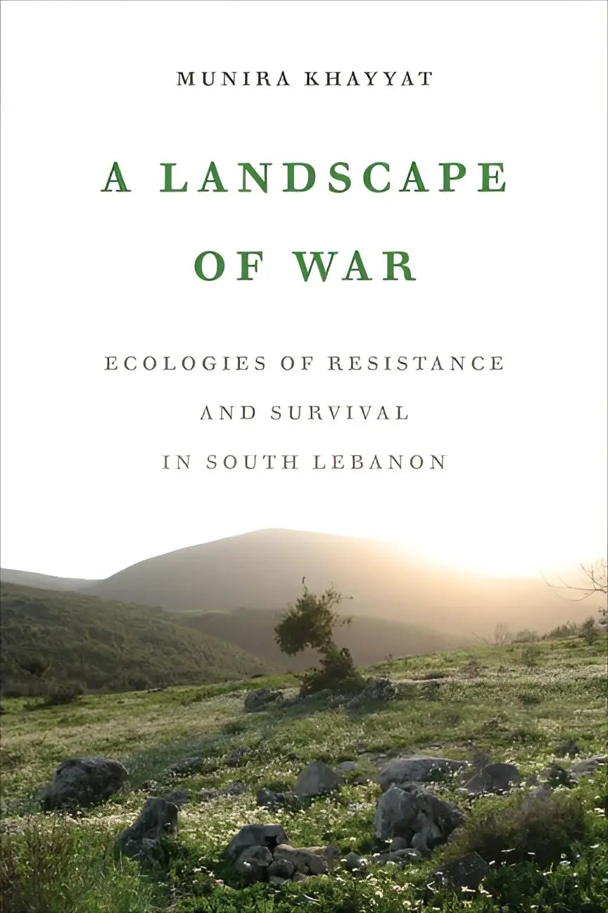The book cover of a landscape of war by munira khayyat shows green hills and a tree at sunrise symbolizing resistance and survival