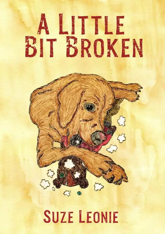 Een geïllustreerde boekcover van a little bit broken met een bruine hond met hangende oren die een kapotte teddybeer vasthoudt