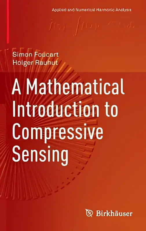 Het boek a mathematical introduction to compressive sensing heeft een rode omslag met witte tekst en een geometrisch ontwerp