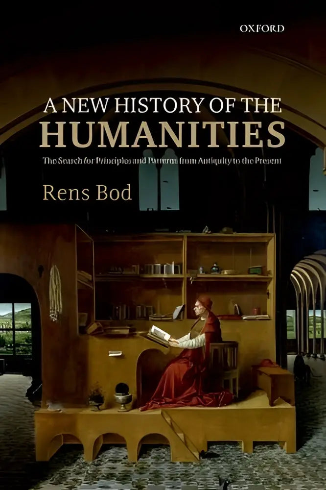 Voorzijde van het boek a new history of the humanities van rens bod met vrouw in rode mantel lezend aan houten bureau over from antiquity