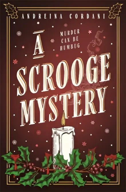 A festive book cover titled a scrooge mystery by andreina cordani with holly wreath and candle for changing your ways