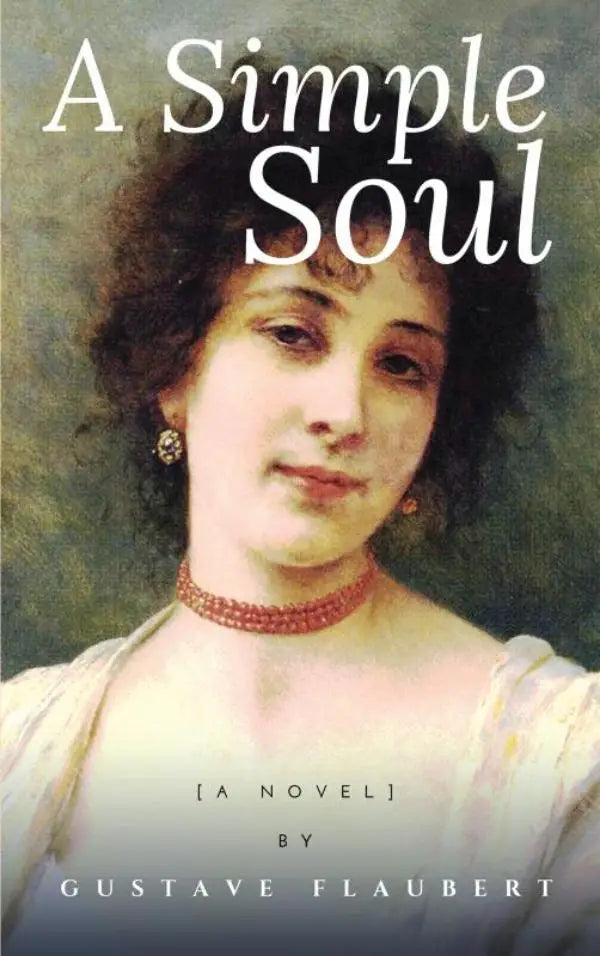 De omslag van de roman a simple soul van gustave flaubert toont een klassieke portretschildering van een vrouw met donker krullend haar en parelmoeren oorbellen