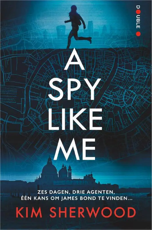Cover van het boek a spy like me met een silhouet van een hardlopende figuur tegen een blauwe stadkaart en de titel in wit, gericht op drie agenten en james bond
