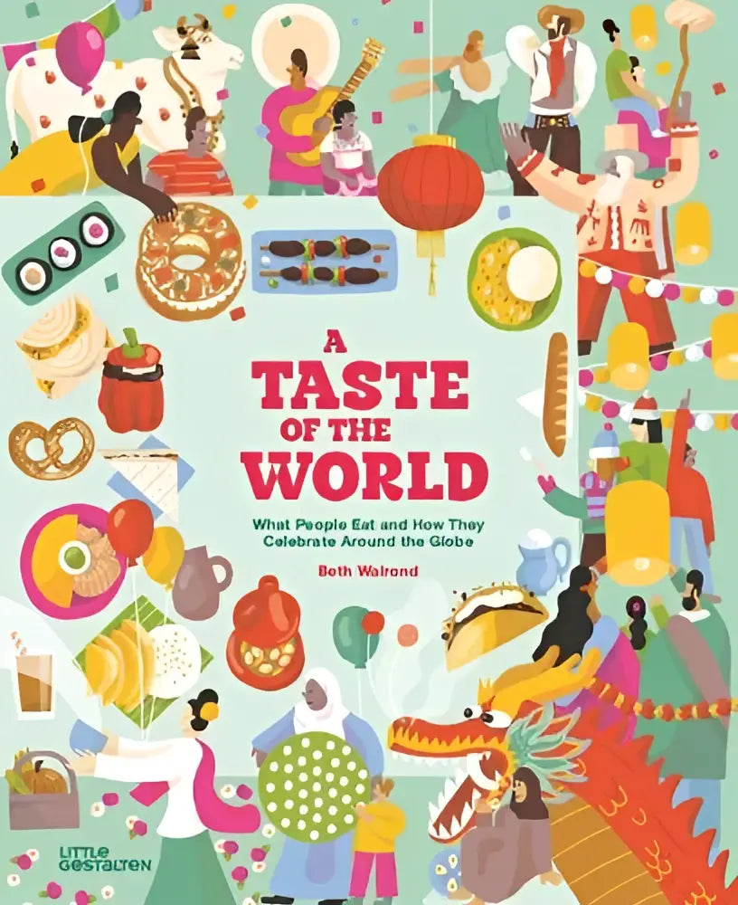 A vibrant illustrated children’s book cover a taste of the world by beth wairond about what people eat and how they celebrate
