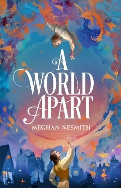 De boekcover van a world apart door meghan nesmith toont een levendige, droomachtige illustratie in blauw en paars