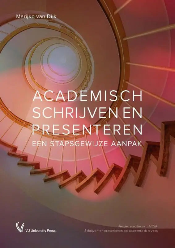De boekcover van academisch schrijven en presenteren toont een warme houten spiraaltrap bij vaardigheden hoger onderwijs