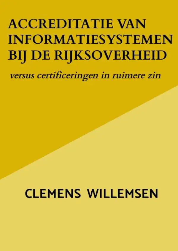 Gele boekomslag met zwarte tekst over accreditatie van informatiesystemen bij de rijksoverheid versus certificeringen in ruimere zin