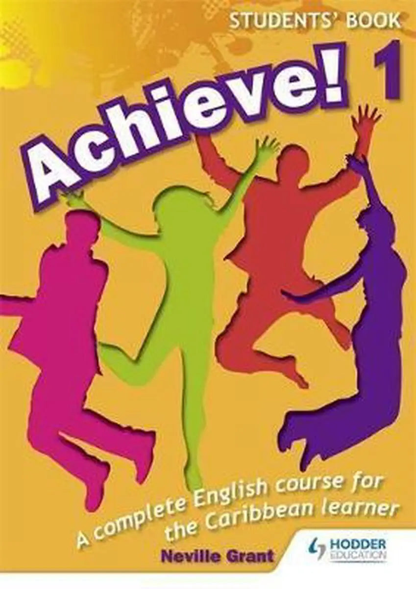 Achieve! An english course for the caribbean learner 1 student’s book - achieve! An english course for the caribbean