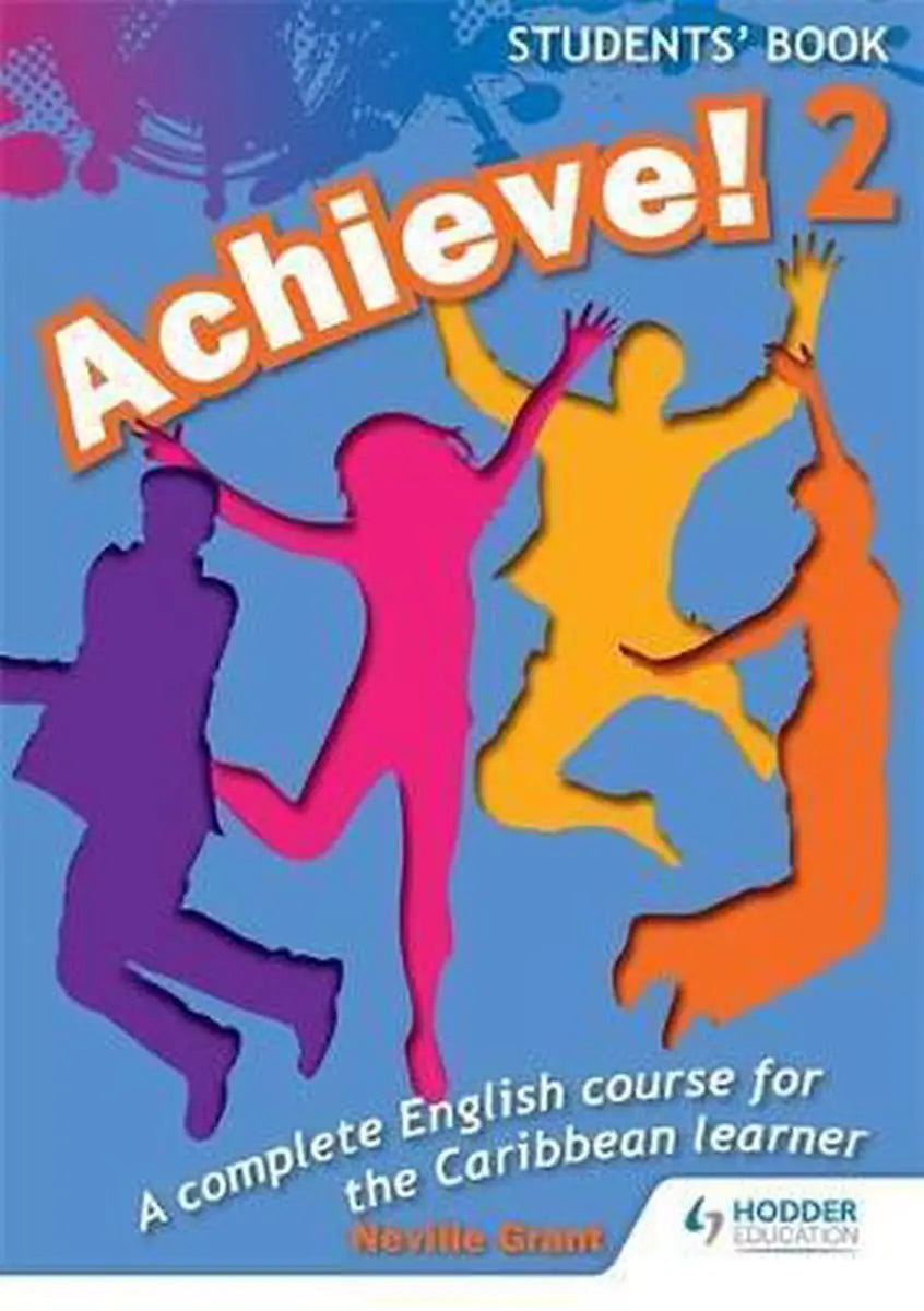 Achieve! An english course for the caribbean learner 2 student’s book - achieve! An english course for the caribbean