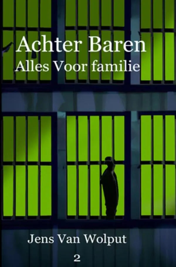 De boekcover van Achter Baren - Alles voor familie toont een silhouet voor groene tralieverlichting