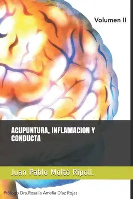 Acupuntura Inflamación y Conducta: Prológo. Dra Rosalía Amelia Díaz Rojas