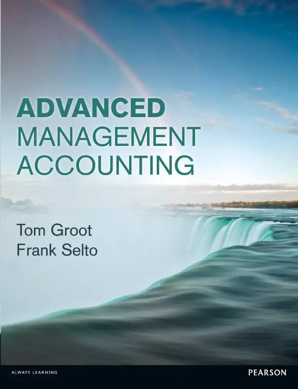 De cover van het advanced management accounting leerboek door tom groot en frank seltro, een innovatieve nieuwe gids voor management accounting gepubliceerd door pearson