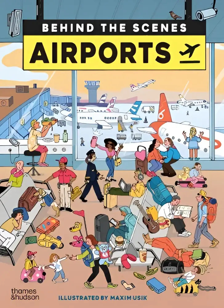 The vibrant illustrated book cover for behind the scenes airports by thames & hudson ltd shows a colorful airport scene